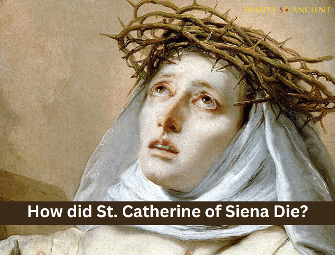 How did St. Catherine of Siena Die