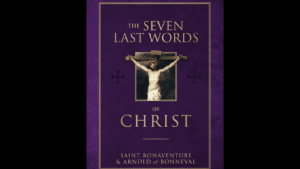 Quotes from the Seven Last Words of Christ (Bonaventure/Arnold)