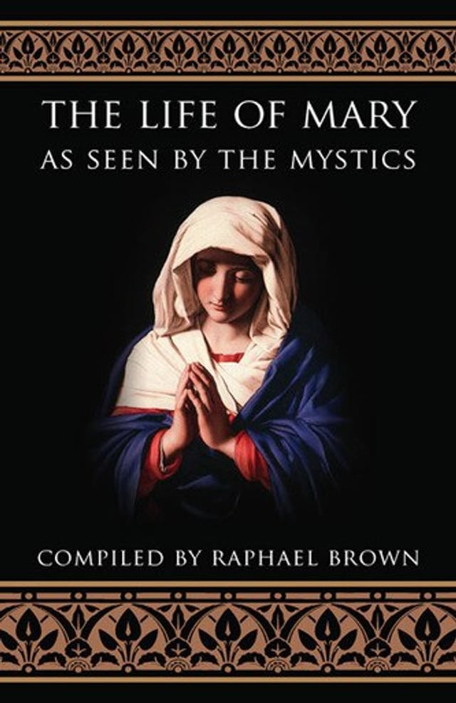Life of mary as seen by the mystics