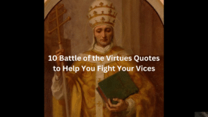 10 Battle of the Virtues Quotes to Help You Fight Your Vices